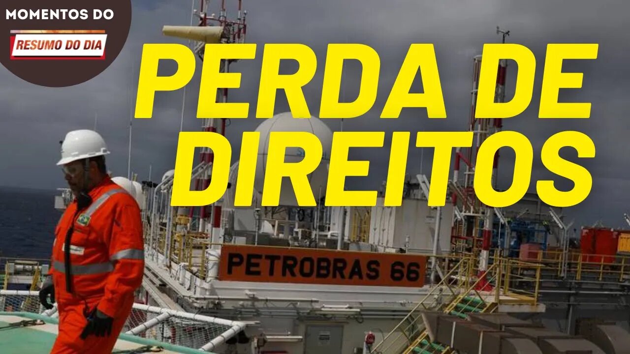 STF promove novo ataque aos trabalhadores da Petrobrás | Momentos do Resumo do Dia