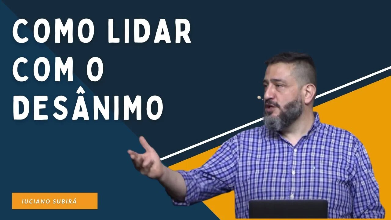 COMO LIDAR COM O DESÂNIMO ESPIRITUAL HOJE | luciano Subirá