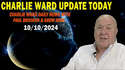 CHARLIE WARD UPDATE TODAY OCT 10: "CHARLIE WARD DAILY NEWS WITH PAUL BROOKER & DREW DEMI"