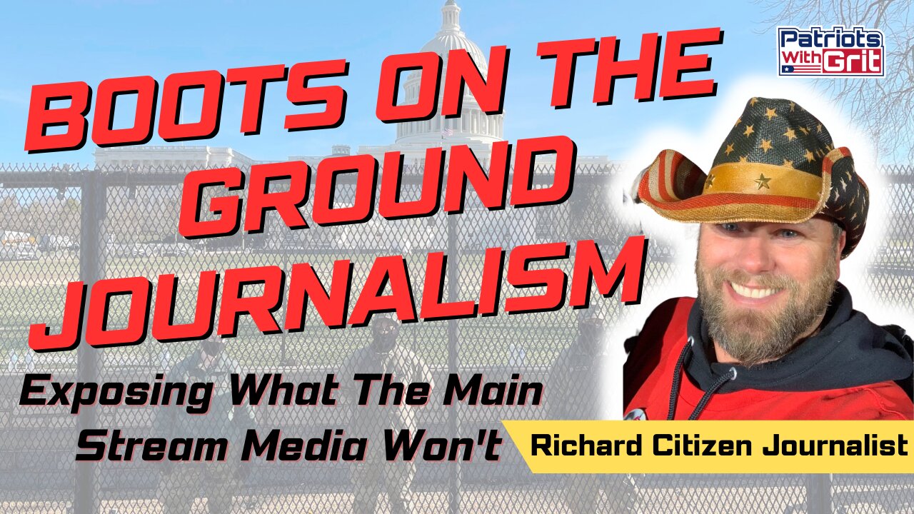 Boots On The Ground Journalism | Richard Citizen Journalist