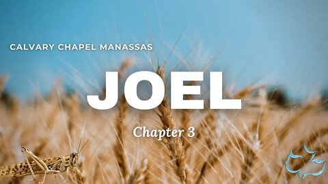 Calvary Chapel Of Manassas - Joel - ch.3