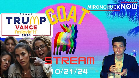 GOAT STREAM 10/22/24 - I BLAME White Women & The MACK DONALD!