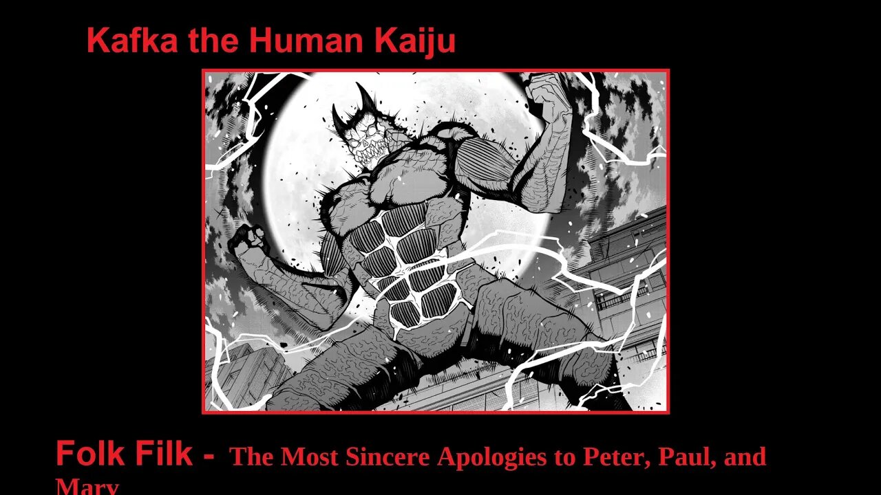 Kafka the Human Kaiju – With The Most Sincere Apologies to Peter, Paul, and Mary- Filk Song