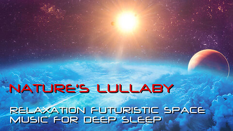 Nature's Lullaby: Relaxing futuristic space Music for Deep Slee