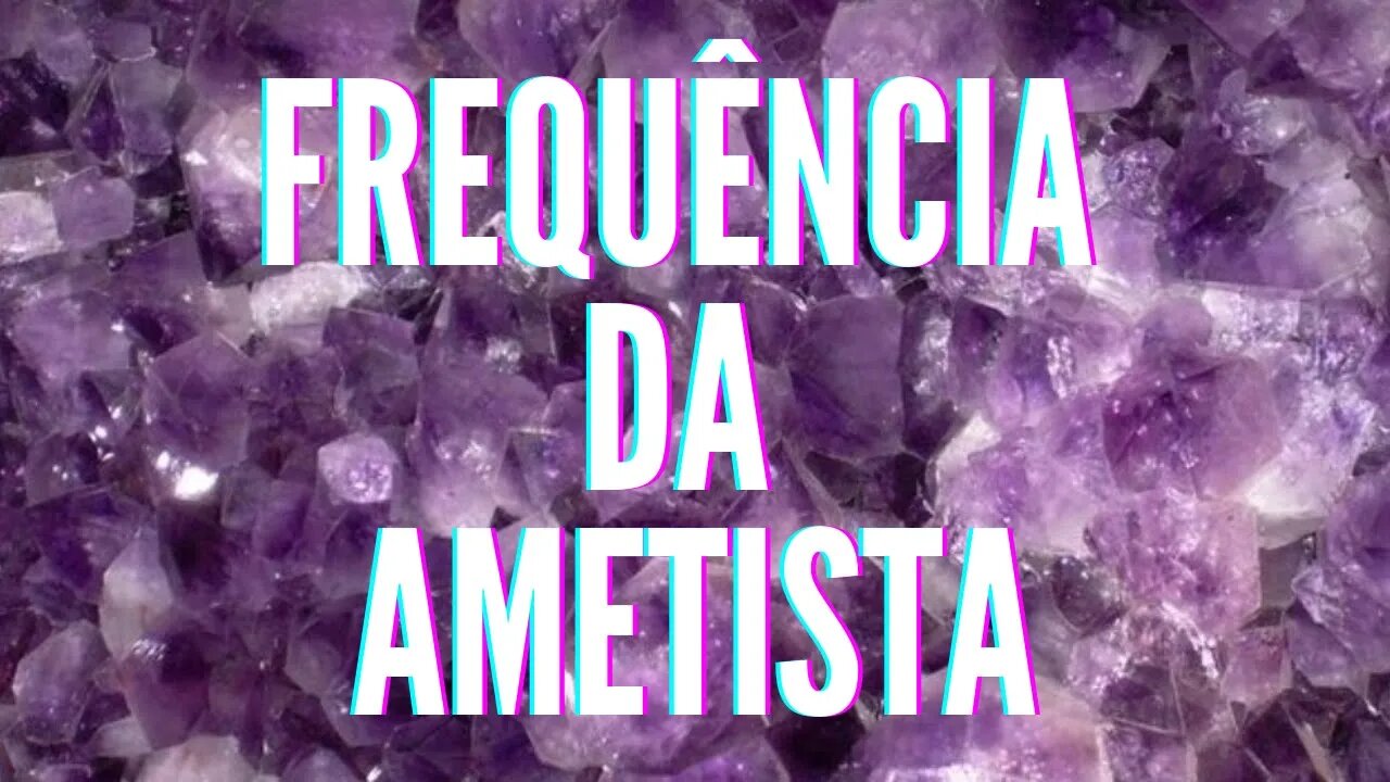 MEDITAÇÃO NA FREQUÊNCIA DA AMESTISTA - #meditação