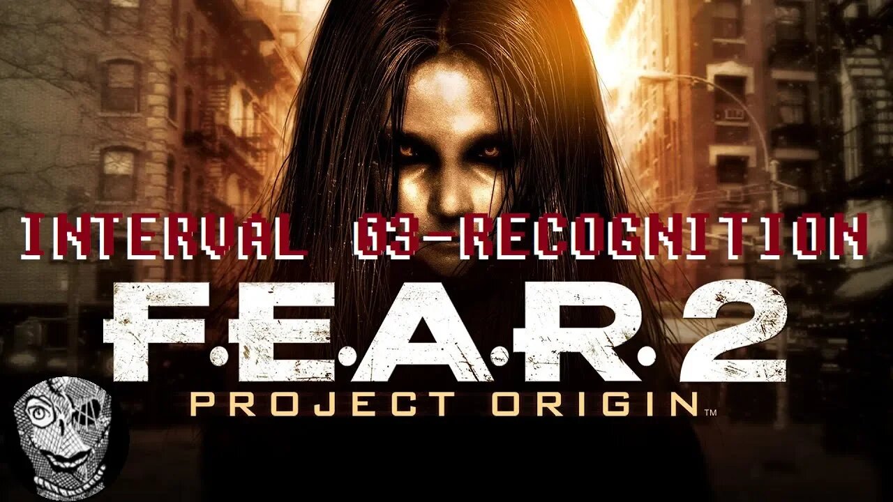 [Interval 03 - Recognition] F.E.A.R. 2: Project Origin