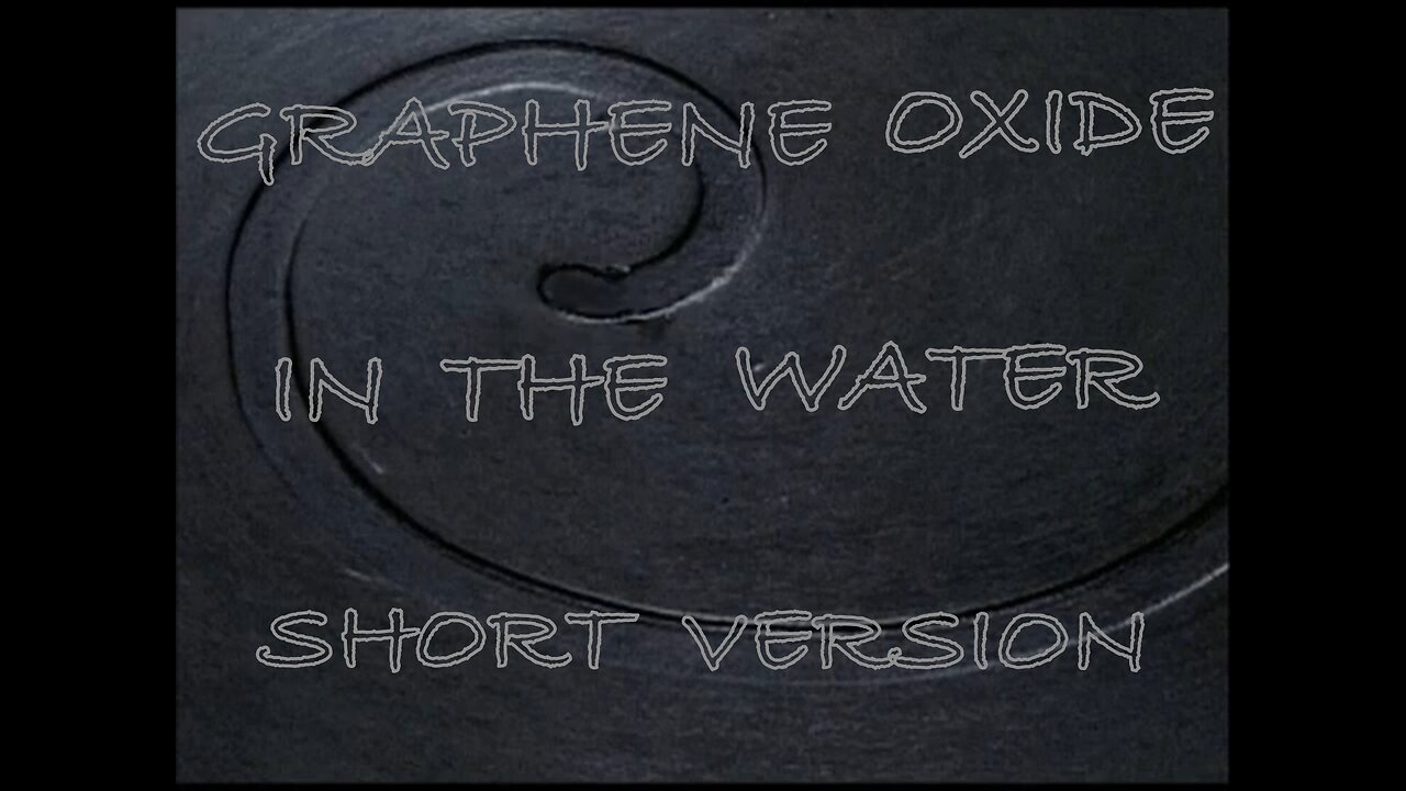 Graphene Oxide In The Water - Short Version - Funk Around and Find Out