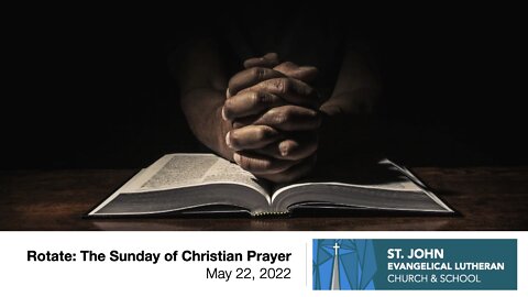 Rotate: The Sunday of Christian Prayer - May 22, 2022