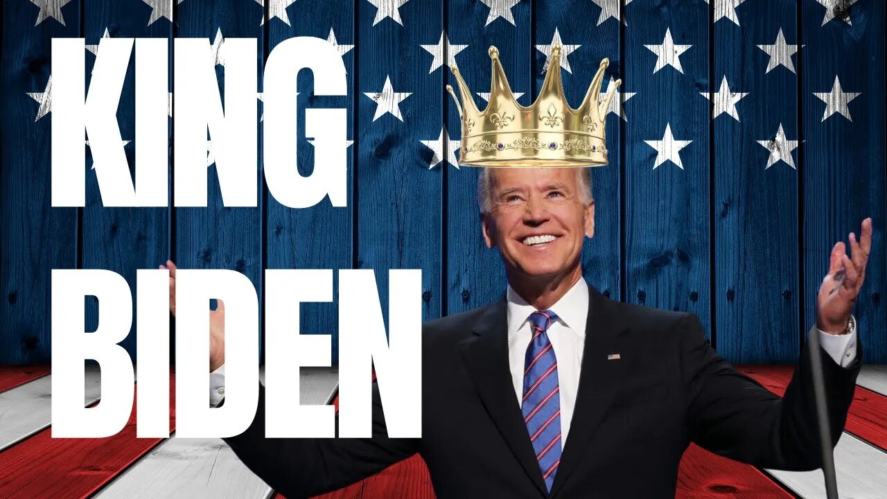 King Joe Biden