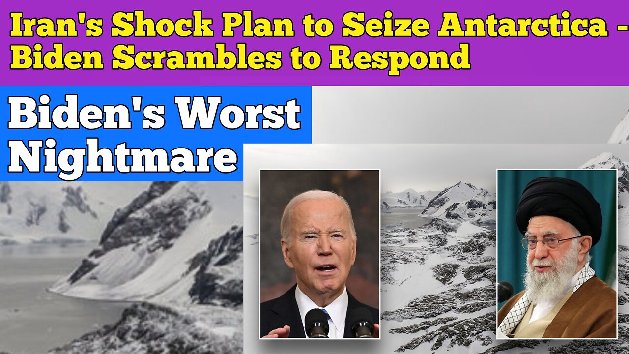 Iran Throws Down Gauntlet, Says It Owns Antarctica - Biden's Response