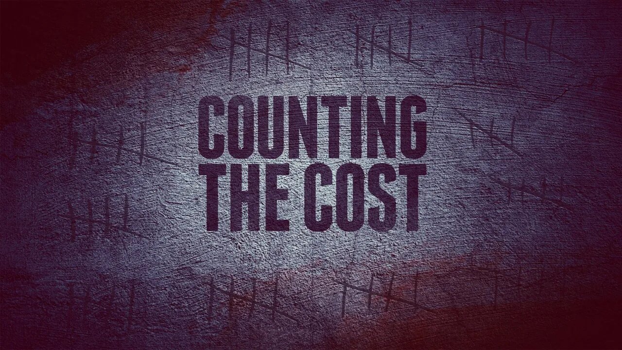 Counting The Cost Pt. 1