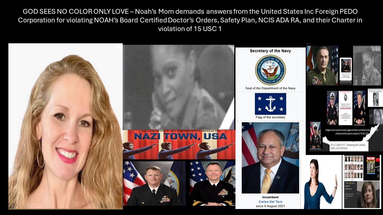 NOAH'S MOM CHALLENGES THE DEEP STATE, USA INC NAVY-WHY ARE YOU VIOLATING MY SON'S GOD GIVEN RIGHTS?