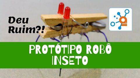 Fazer um robô inseto de sucata - Tentativa - Deu certo?
