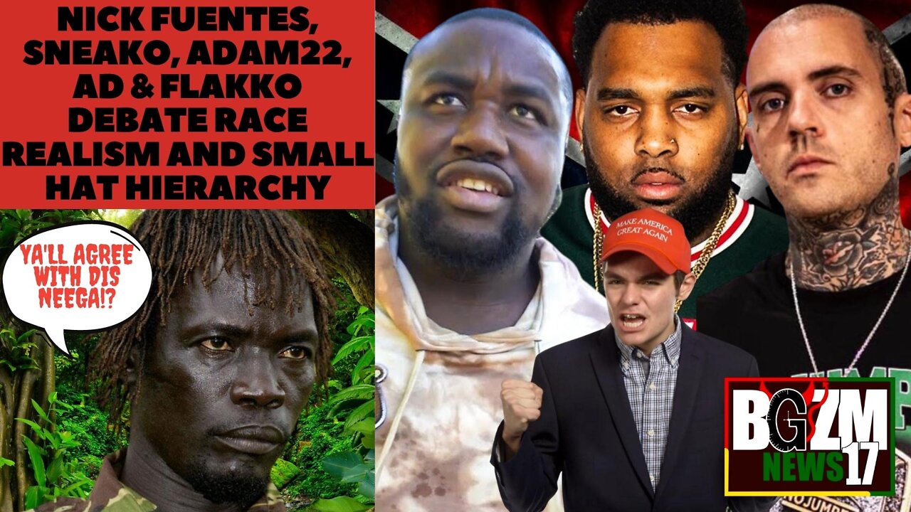 Nick Fuentes, Sneako, Adam22, AD & Flakko Debate Race Realism and Small Hat Hierarchy