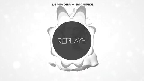 ᑡlepsydra — Sacrifice | Replaye