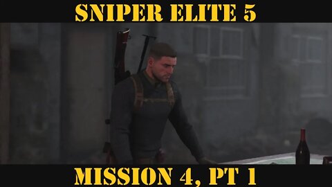 Sniper Elite 5: War Factory, Pt 1