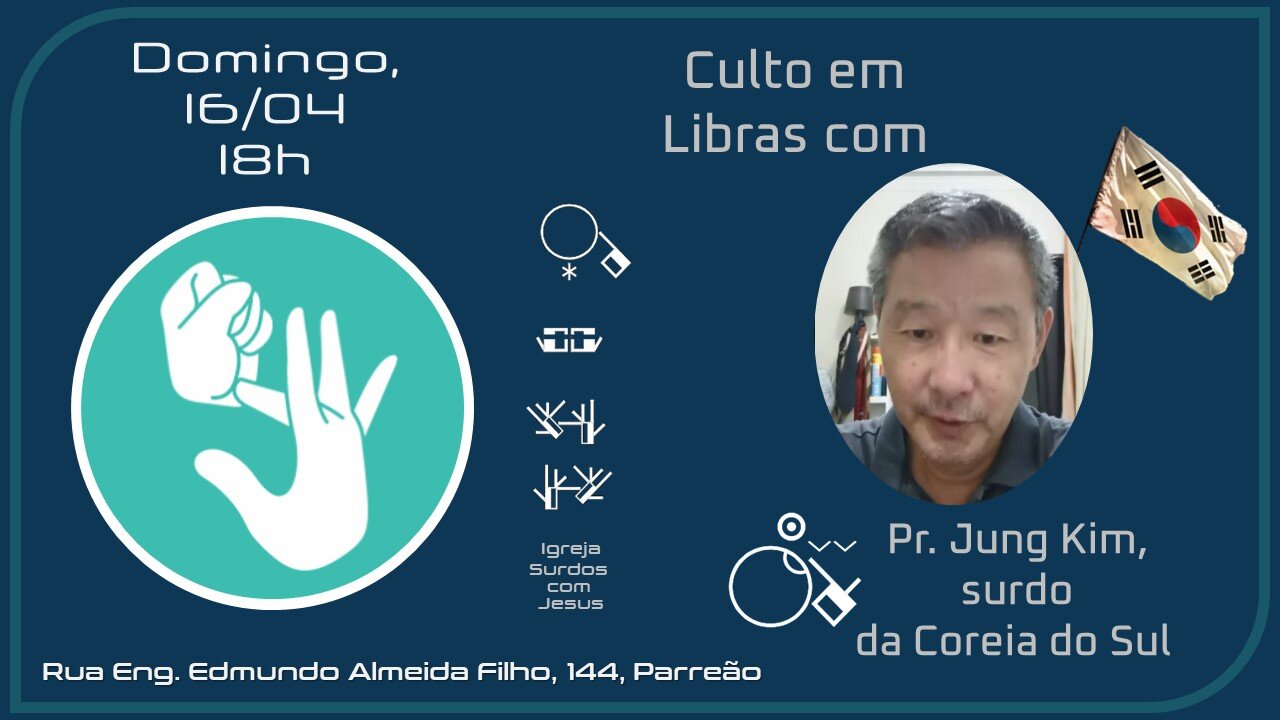 Culto em Libras com Pr. Jung kim, surdo da Coreia do Sul Parte 01