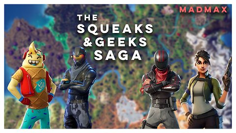 The Squeaks and Geeks Saga: MadMax