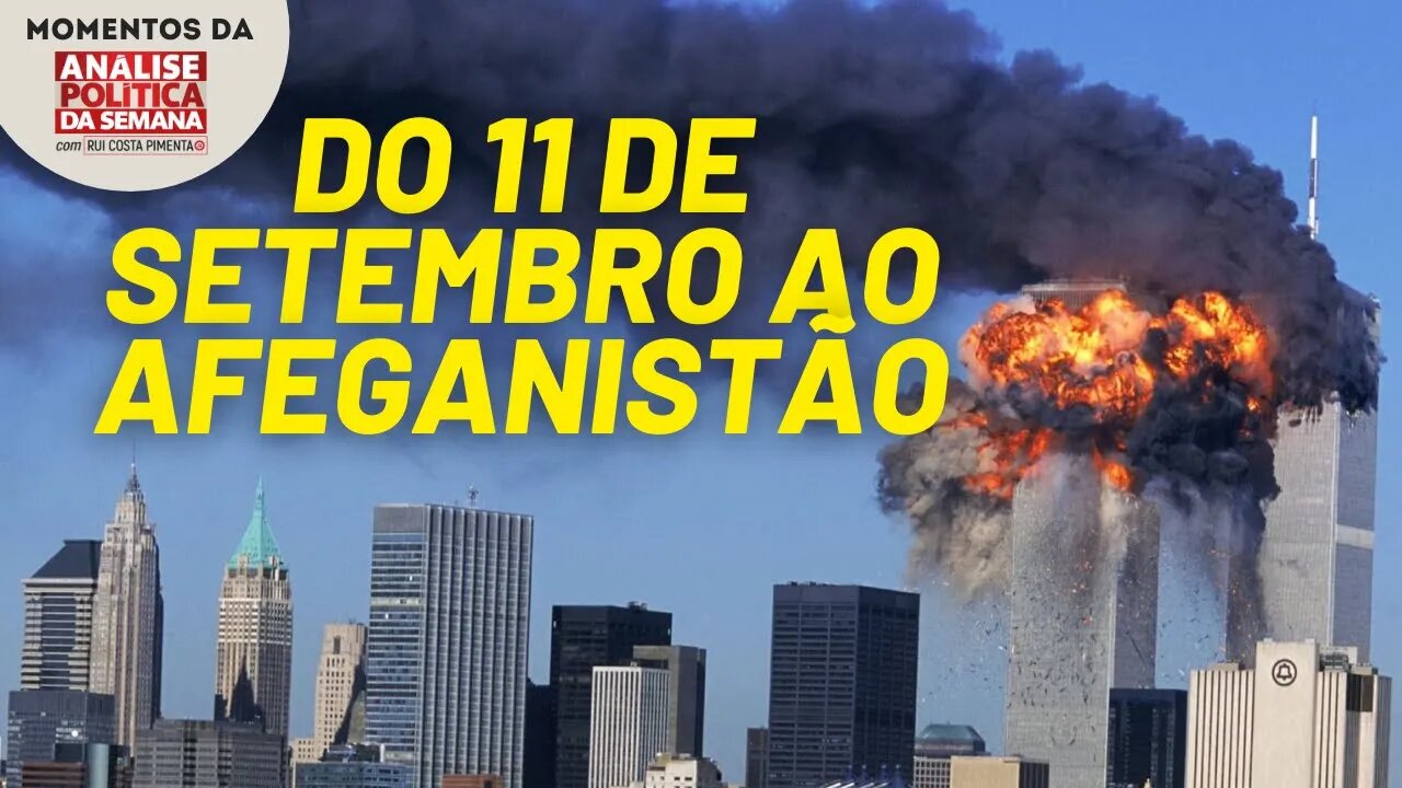 Os 20 anos do 11 de setembro: a luta contra o imperialismo | Momentos da Análise Política da Semana