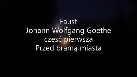 Faust - Johann Wolfgang Goethe część pierwsza Przed bramą miasta