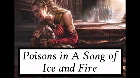 ASOIAF | Poisons - Darkest Westeros and Beyond