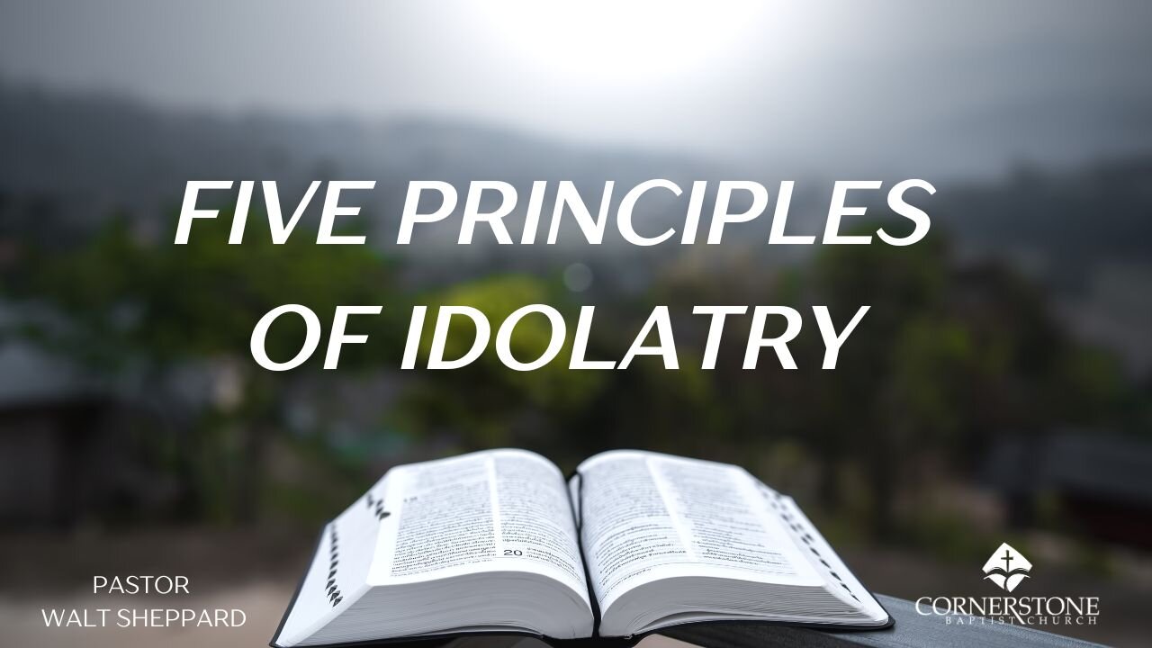 Five Principles Of Idolatry--Sun AM--Nov 17, 2024