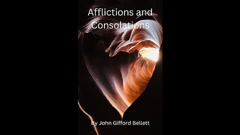 Afflictions and Consolations