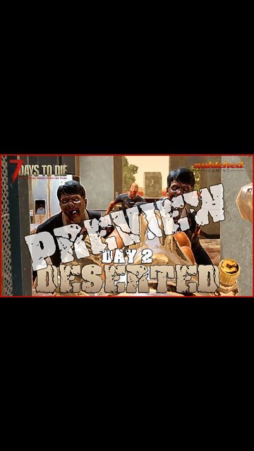 Deserted: Day 2 | 7 Days to Die Gaming Series #Shorts