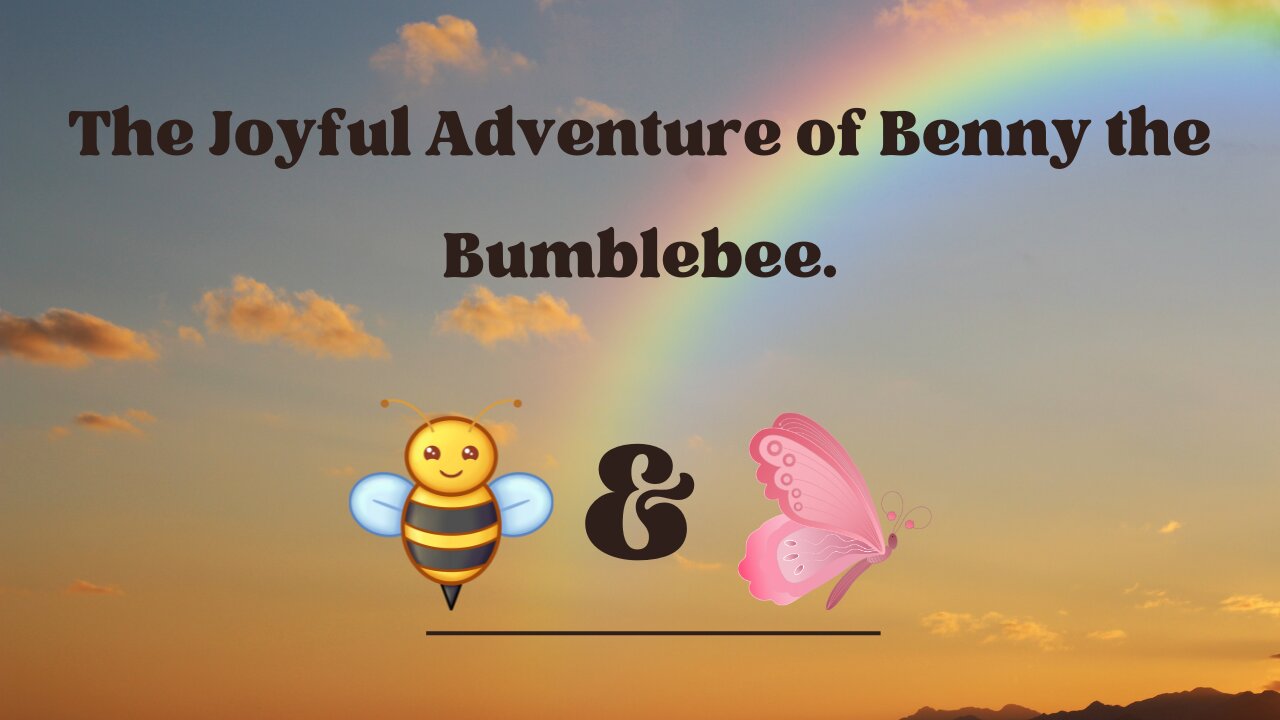 "Benny the Bumblebee: A Tale of Joyful Adventure". Storytelling.