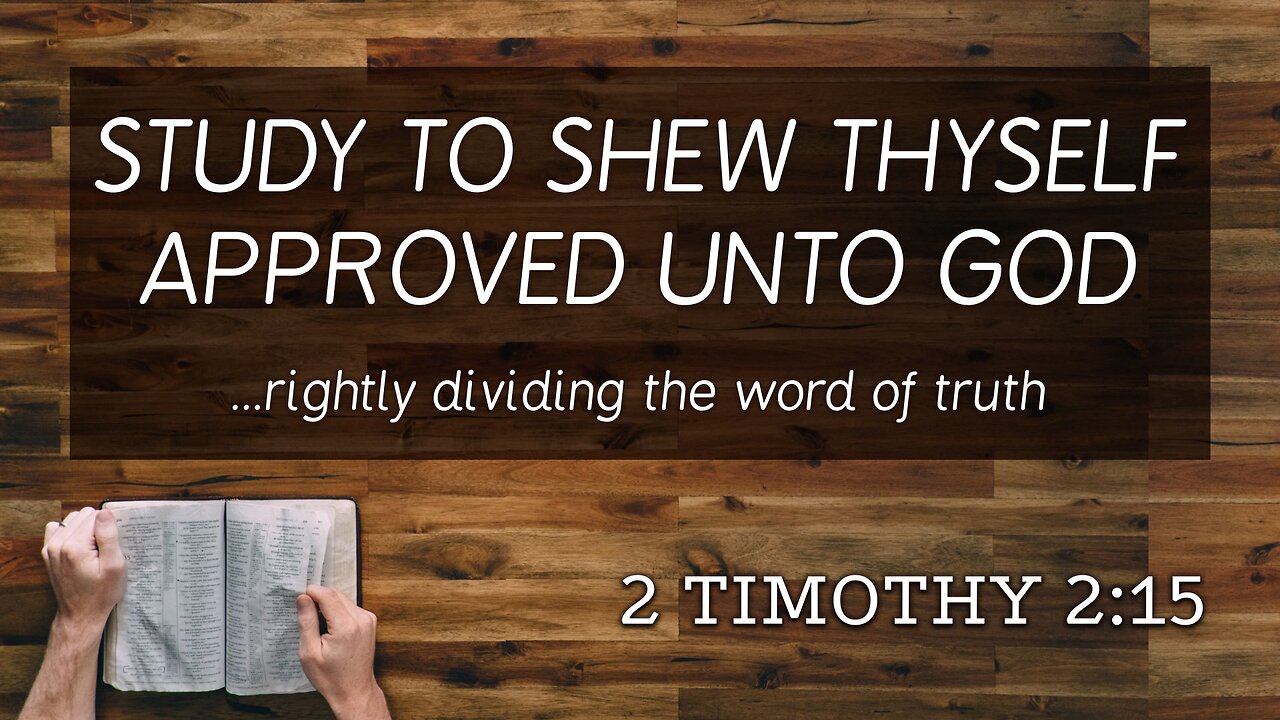 Apr. 10, 2024 - Midweek Service - Study to Shew Thyself Approved unto God (2 Tim. 2:15)