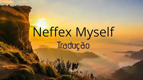 Neffex MySelf [Tradução/Legendado]