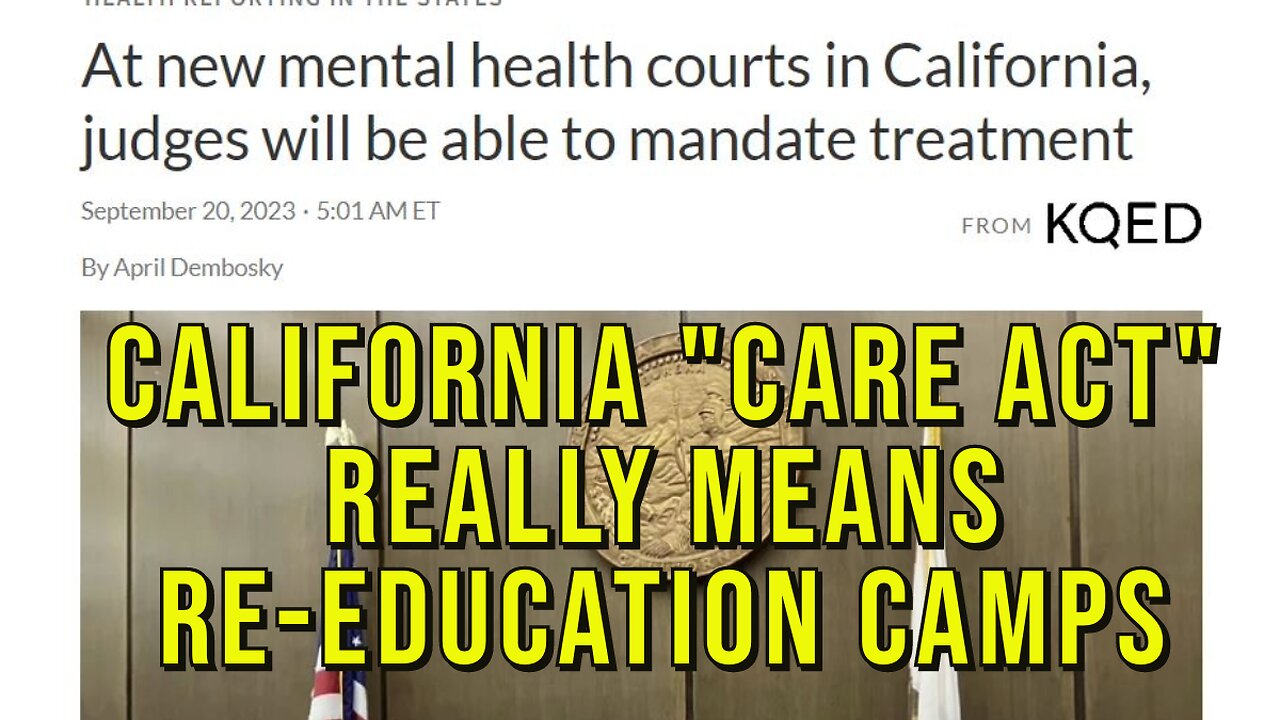 California's "CARE Act" Rolling Out "Re-Education Camps" This Fall