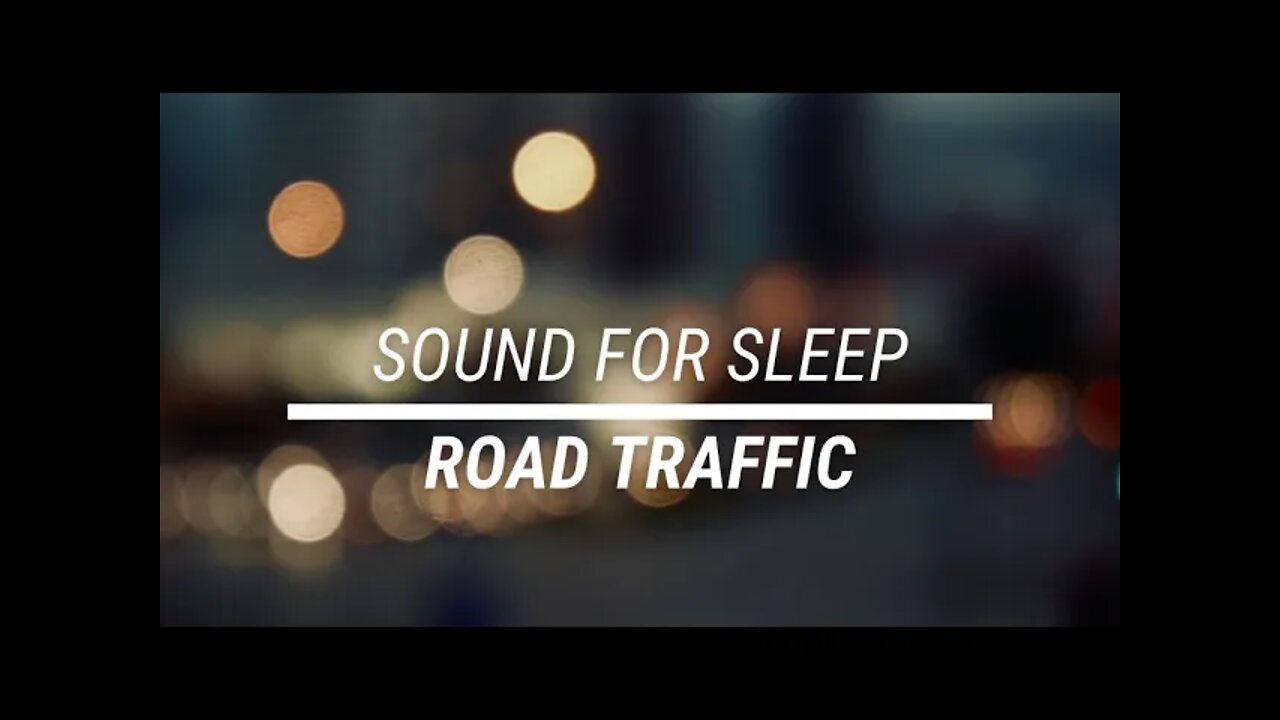 Sound for sleep Road Traffic 3 hours