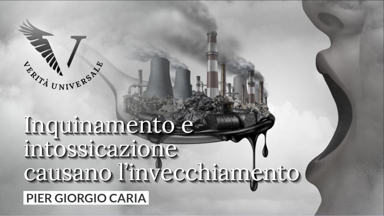 Inquinamento e intossicazione causano l’invecchiamento - Pier Giorgio Caria