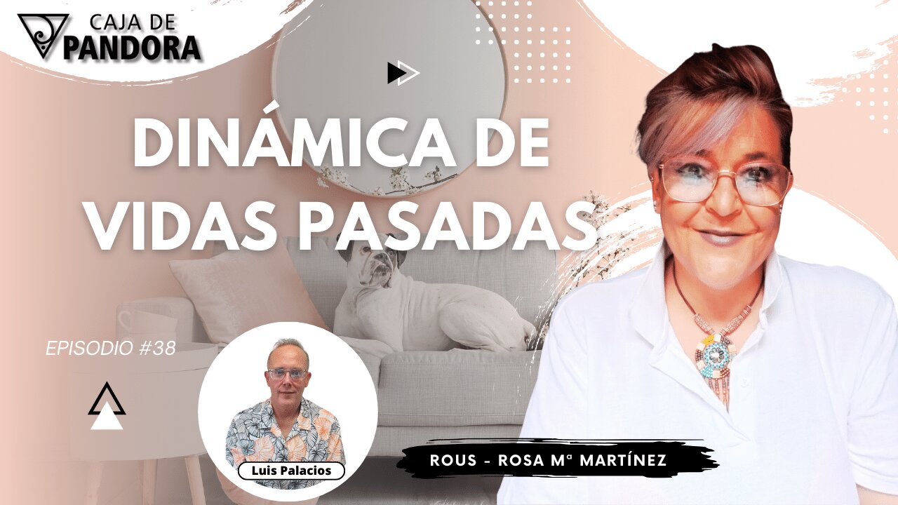 DINÁMICA DE VIDAS PASADAS con Rous - Rosa Mª Martínez