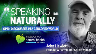 Speaking Naturally | An Interview with John Hewlett - Founder and Formulator of Cardio Miracle