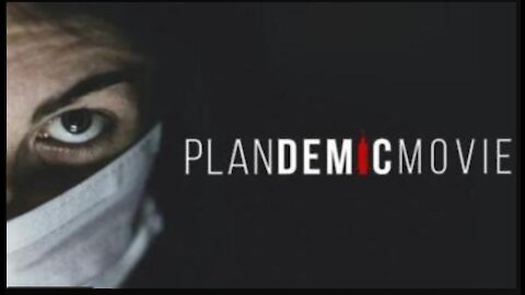 Plandemic Documentary: The Hidden Agenda Behind Covid-19