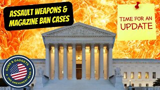 UPDATE: Supreme Court Assault Weapons & Magazine Ban Cases