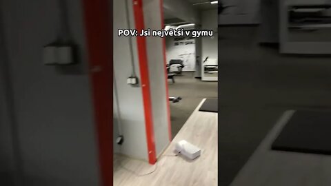 POV: Jsi největší v gymu