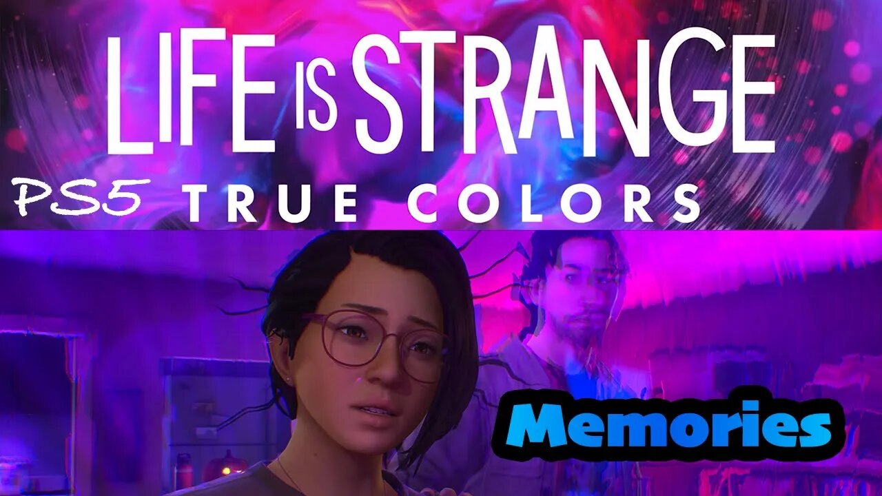 True Colors (45) Memories [Life is Strange Lets Play PS5]