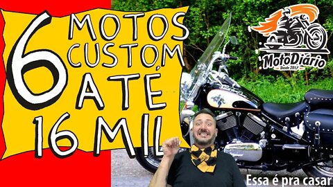 Moto BOA e BARATA: 6 MOTOS CUSTOM até 16 mil, essas são PRA CASAR