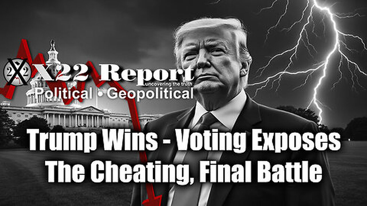 New X22 Report - Trump Wins - Voting Exposes The Cheating, Final Battle