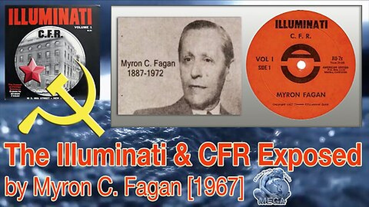 Myron C. Fagan: The Illuminati, the CFR, Communism & the Communist U.N. Exposed