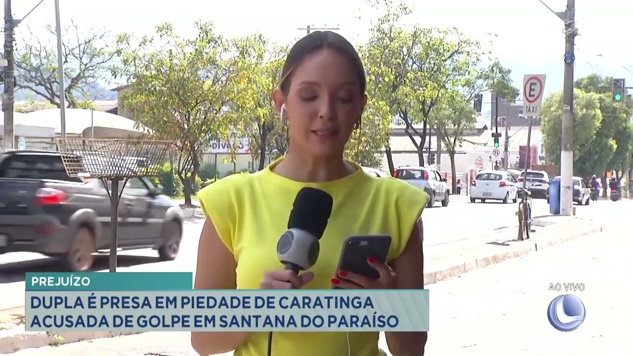 Prejuízo: dupla é presa em piedade de Caratinga acusada de golpe em Santana do Paraíso