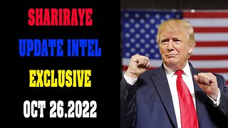 SHARIRAYE UPDATE EXCLUSIVE TODAY OCT 26.2022 !!! - TRUMP NEWS