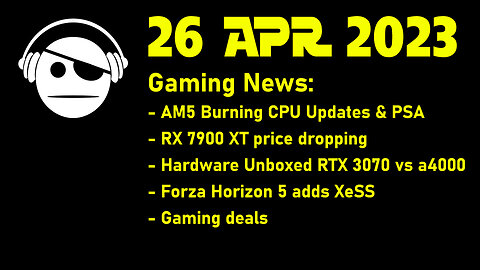 Gaming News | Ryzen Burning update | Rx 7900 XT | RTX 3070 Vs A4000 | Gaming deals | 26 APR 2023