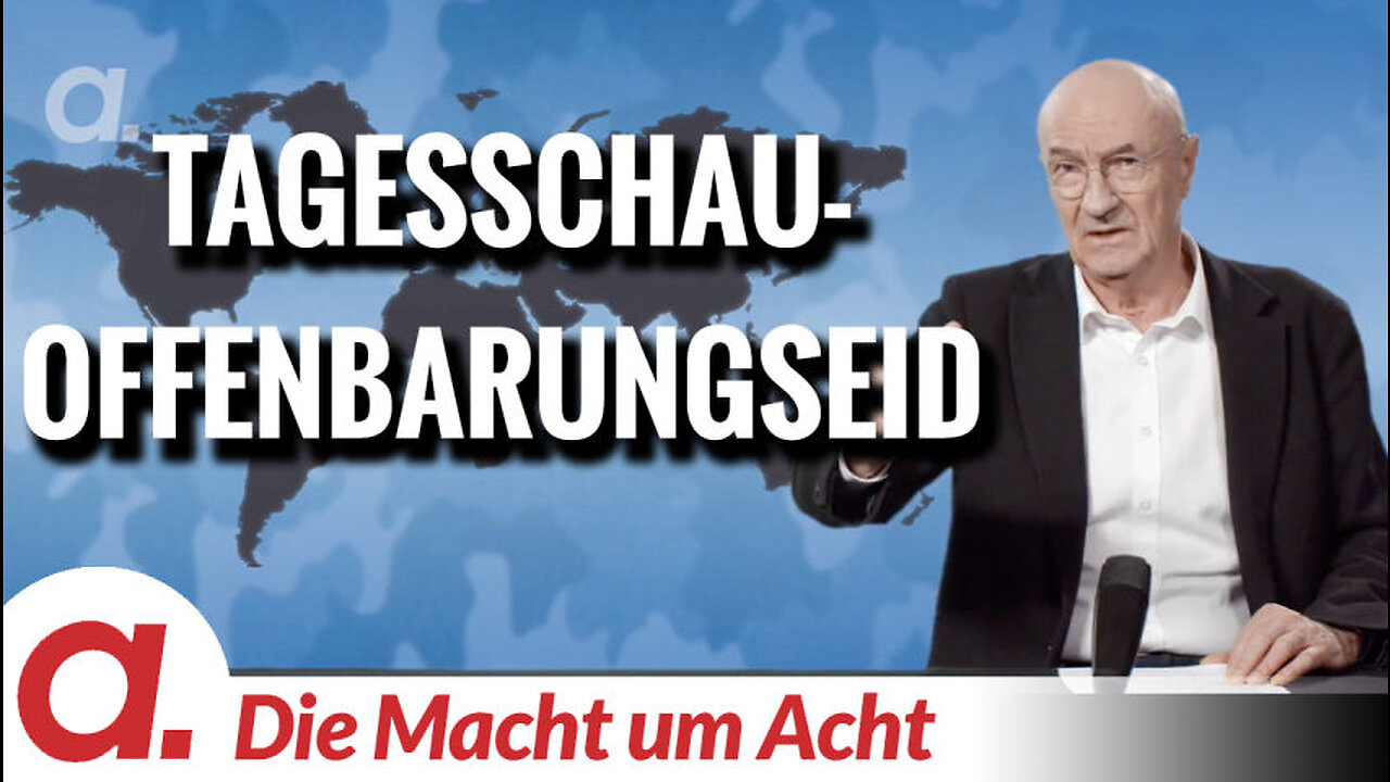 Die Macht um Acht (120) “Tagesschau-Offenbarungseid”