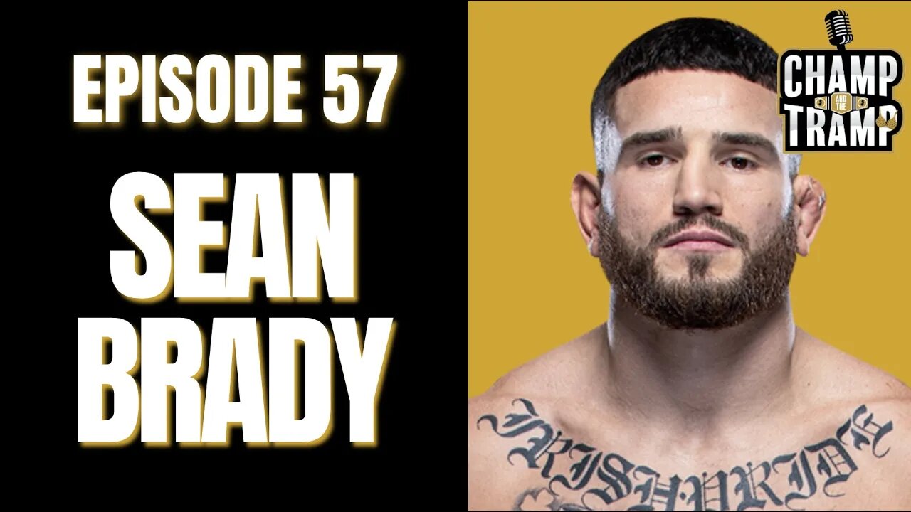 Sean Brady | Episode #57 | Champ and The Tramp