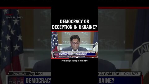 Democracy or Deception in Ukraine?