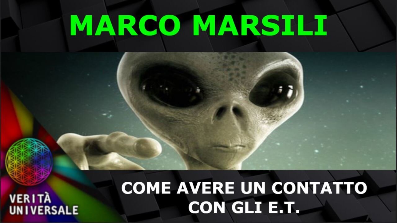 Marco Marsili - Come avere un contatto con gli E.T.